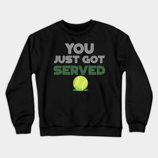 You Just Got Served Funny Tennis Crewneck Sweatshirt